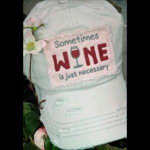 SALE! Sometimes Wine is Just Necessary Hat
